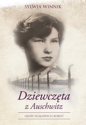 Dziewczęta z Auschwitz (Uszkodzona okładka) - Sylwia Winnik