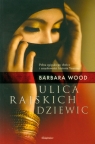 Ulica rajskich dziewic Wood Barbara