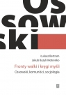Fronty walki i kręgi myśli. Ossowski, komuniści... Łukasz Bertram, Jakub Bazyli Motrenko