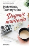 Dogonić marzenia Małgorzata Tarczyńska