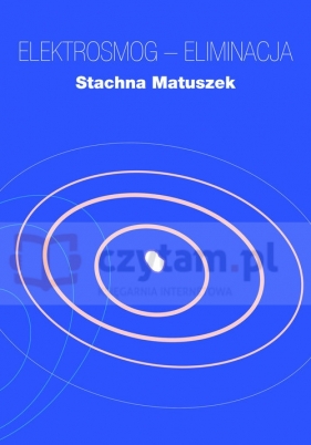 Elektrosmog - eliminacja - Matuszek Stachna<br />