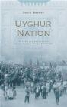 Uyghur Nation David Brophy