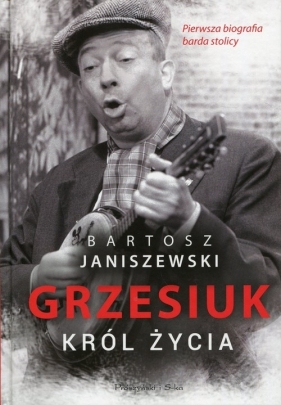 Grzesiuk Król życia - Janiszewski Bartosz