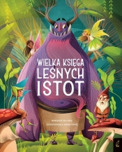 Fantastyczne stworzenia. Wielka księga leśnych istot