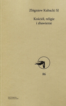 Kościół religie i zbawienie - Zbigniew Kubacki