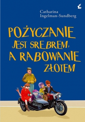 Pożyczanie jest srebrem, a rabowanie złotem - Ingelman-Sundberg Catharina