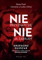 Nie przyznam się, nie ja zabiłam. Beata Pasik i zbrodnia w butiku Ultimo - Grzegorz Głuszak