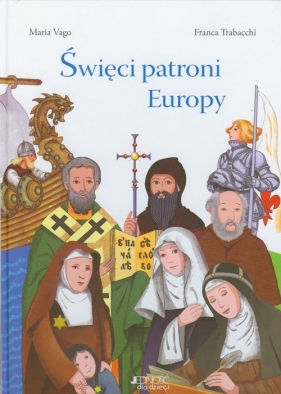 Święci patroni Europy - Vago Maria, Trabacchi Franca