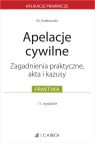 Apelacje cywilne. Zagadnienia praktyczne, akta i kazusy Marcin Kołakowski
