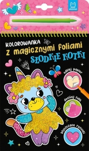 Kolorowanka z magicznymi foliami. Słodkie kotki - Anna Podgórska