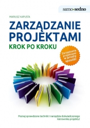 Samo Sedno - Zarządzanie projektami krok po kroku - Kapusta Mariusz
