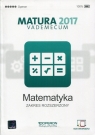 Matematyka Matura 2017 Vademecum Zakres rozszerzony Szkoła Gałązka Kinga