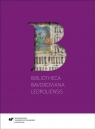 Bibliotheca Bavoroviana Leopoliensis oprac. Jolanta Gwioździk, Tadeusz Maciąg, Iwona P