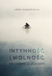 Intymność i wolność - Józef Augustyn