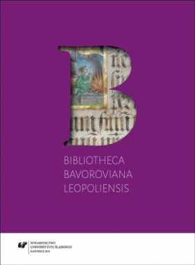 Bibliotheca Bavoroviana Leopoliensis - Jolanta Gwioździk, Tadeusz Maciąg, Iwona Pietrzkiewicz