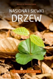 Nasiona i siewki drzew - Wojciech Gil, Stanisław Kinelski