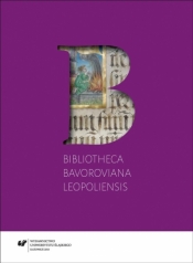 Bibliotheca Bavoroviana Leopoliensis - oprac. Jolanta Gwioździk, Maciąg Tadeusz , Iwona P