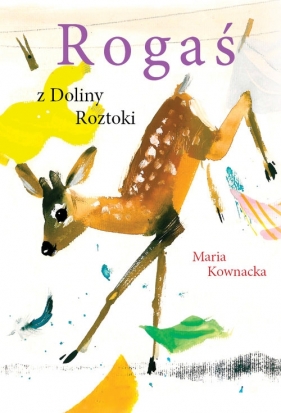 Rogaś z Doliny Roztoki - Kownacka Maria