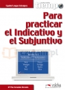 Tiempo para practicar el Indicativo y el Subjuntivo