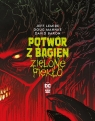 Potwór z Bagien. Zielone piekło Jeff Lemire, Doug Mahnke