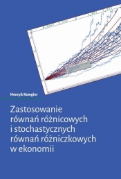 Zastosowanie równań różnicowych i stochastycznych równań różniczkowych w ekonomii - Kowgier Henryk