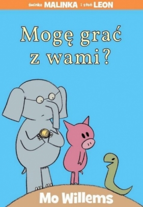 Świnka Malinka i słoń Leon - Mo Willems