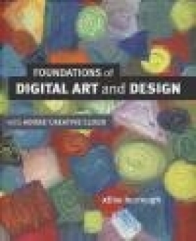 Foundations of Digital Art and Design with the Adobe Creative Cloud Xtine Burrough