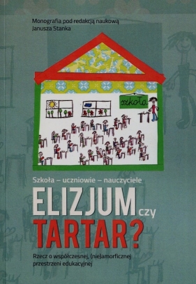 Szkoła-uczniowie-nauczyciele Elizjum czy Tartar
