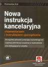 Nowa instrukcja kancelaryjna z komentarzem i instruktażem sporządzania z Kral Przemysław