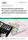 Rozporządzenia wykonawcze do ustawy o systemie ubezpieczeń społecznych 2016 z