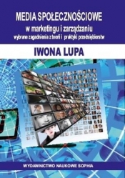 Media społecznościowe w marketingu i zarządzaniu - Iwona Lupa