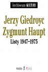 Listy 1947?1975 Jerzy Giedroyc, Zygmunt Haupt