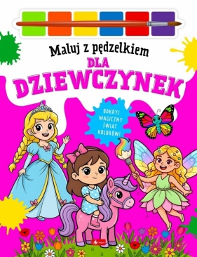 Maluj pędzelkiem. Maluj pędzelkiem dla dziewczynek - Wojciech Baturo