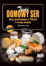 Twój domowy serSery pochodzące z Włoch i reszty świata Alessandro Valli