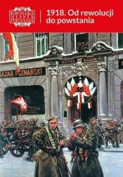 Kronika Miasta Poznania 3/2018 1918. Od rewolucji - Opracowanie zbiorowe