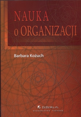 Nauka o organizacji - Kożuch Barbara