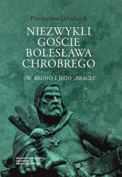 Niezwykli goście Bolesława Chrobrego T.3 - Przemysław Urbańczyk