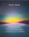 Chrystus i świat duchowy. Poszukiwanie świętego.. Rudolf Steiner