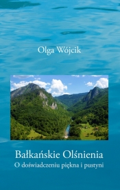 Bałkańskie olśnienia - Wójcik Olga