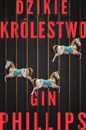 Dzikie królestwo - Gin Phillips