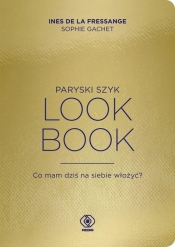 Paryski szyk Look Book Co mam dziś na siebie włożyć?