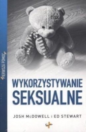 Pierwsza pomoc Wykorzystywanie seksualne - Josh McDowell, Ed Stewart