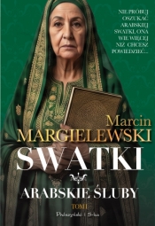 Swatki. Arabskie śluby. Tom 1 - Marcin Margielewski