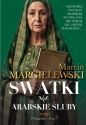 Swatki. Arabskie śluby. Tom 1 - Marcin Margielewski