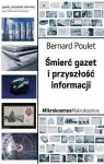 Śmierć gazet i przyszłość informacji Bernard Poulet