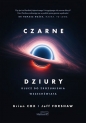 Czarne dziury. Klucz do zrozumienia Wszechświata - Jeff Forshaw, Brian Cox