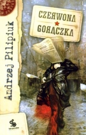 Czerwona gorączka - Andrzej Pilipiuk