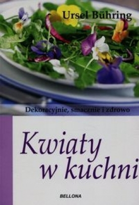 Kwiaty w kuchni - Ursel Bühring