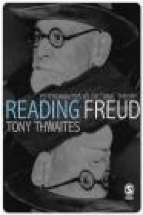 Reading Freud Psychoanalysis as Cultural Theory Tony Thwaites, T Thwaites