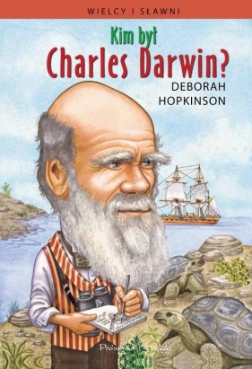 Kim był Charles Darwin? - Hopkinson Deborah